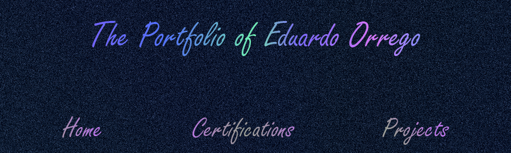 A banner saying "The Portfolio of Eduardo Orrego." There are links to "Home", "Certifications", and "Projects"